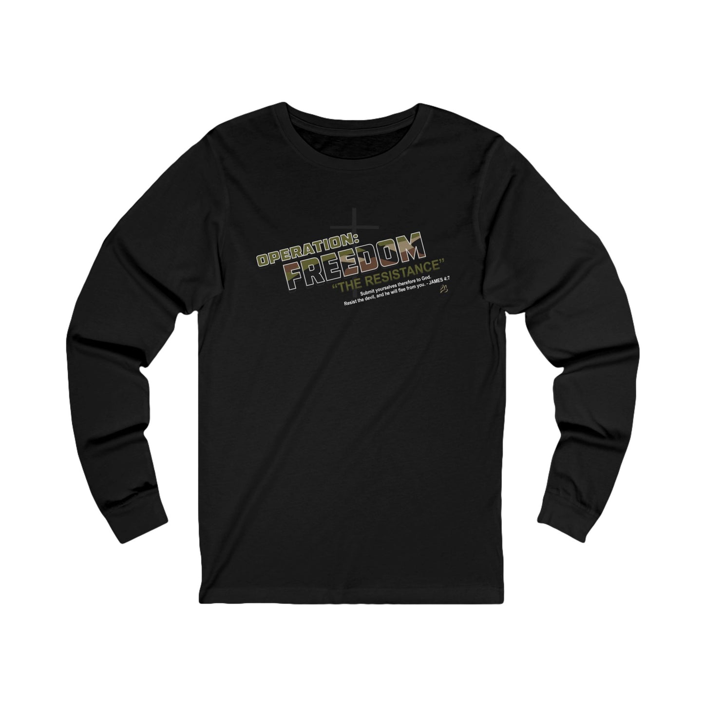 Operation FREEDOM RESISTANCE James 4:7 Long Sleeve Tee